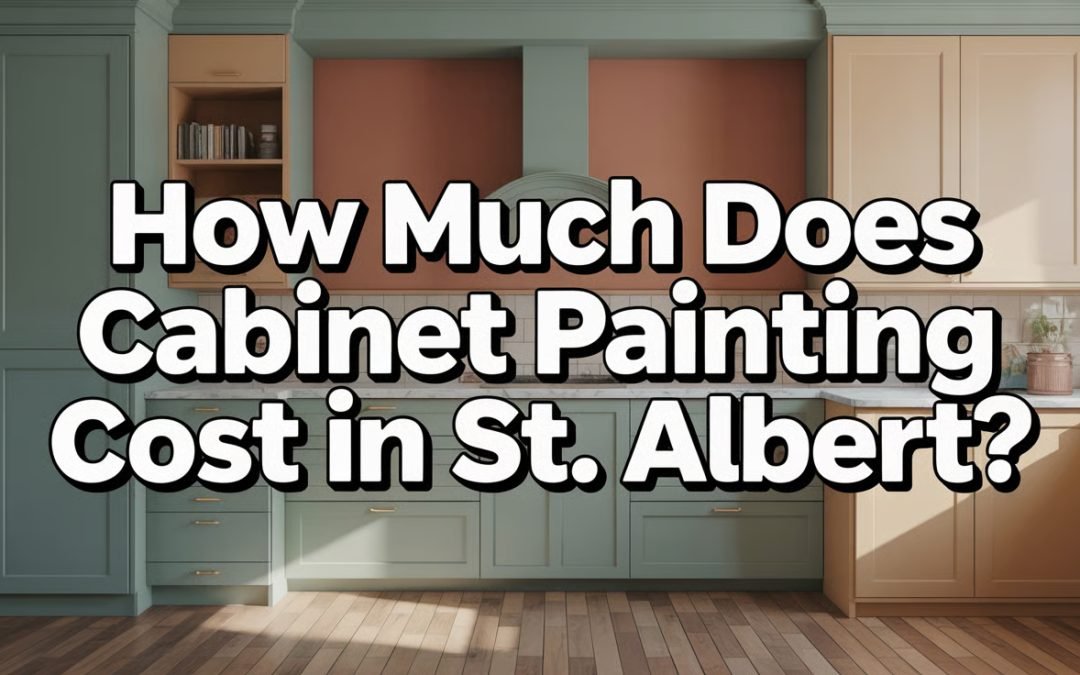 How Much Does Cabinet Painting Cost in St. Albert?